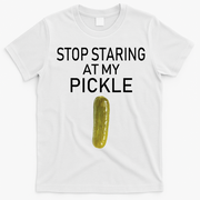 Stop Staring At My Pickle Dirty Halloween Costume Idea T-Shirt - White