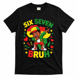 Six Seven Bruh 67 Juneteenth 6-7 Meme T-Shirt - Black