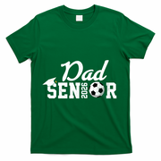 Senior Soccer Dad 2026 Class Of 26 Grad T-Shirt - Green