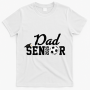 Senior Soccer Dad 2026 Class Of 26 Grad T-Shirt - White