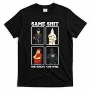 Same Shit Different Costume Funny Political Politics T-Shirt - Black