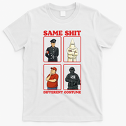 Same Shit Different Costume Funny Political Politics T-Shirt - White
