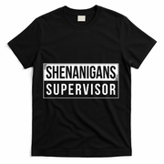 Shenanigans Supervisor Funny St Patricks Day T-Shirt - Black