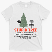 Stupid Tree Disc Golf For A King T-Shirt - White