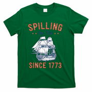 Spilling The Tea Since 1773 T-Shirt - Green