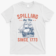 Spilling The Tea Since 1773 T-Shirt - White