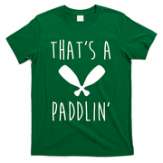 That's A Paddlin T-Shirt - Green