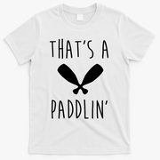 That's A Paddlin T-Shirt - White