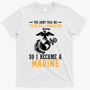 To Be All I Could Be Marine Motivational T-Shirt - White
