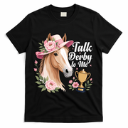 Talk Derby To Me Funny Horse Racing Meme T-Shirt - Black