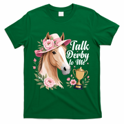Talk Derby To Me Funny Horse Racing Meme T-Shirt - Green