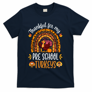 Thankful For My Pre School Turkeys Fall Thanksgiving Teacher Meaningful Gift T-Shirt - Navy