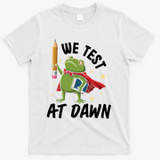 Teacher Frog We Test At Dawn T-Shirt - White