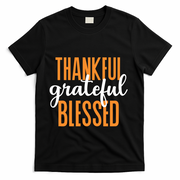 Thankful Grateful And Blessed Thanksgiving Holiday T-Shirt - Black