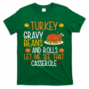 Turkey Gravy Beans And Rolls Let Me See That Casserole Funny Thanksgiving T-Shirt - Green