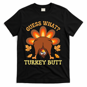 Thanksgiving Guess What Turkey Butt T-Shirt - Black
