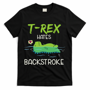 Trex Hates Backstroke Funny Swimming Dinosaur Gift T-Shirt - Black