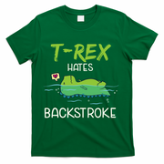 Trex Hates Backstroke Funny Swimming Dinosaur Gift T-Shirt - Green