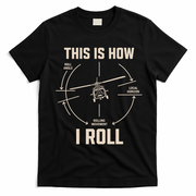 This Is How I Roll Funny Helicopter T-Shirt - Black