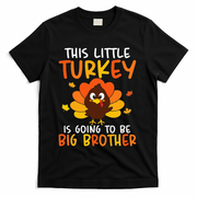 This Little Turkey Is Going To Be A Big Brother Thanksgiving T-Shirt - Black