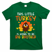 This Little Turkey Is Going To Be A Big Brother Thanksgiving T-Shirt - Green