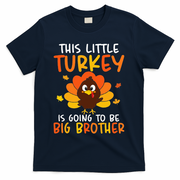 This Little Turkey Is Going To Be A Big Brother Thanksgiving T-Shirt - Navy