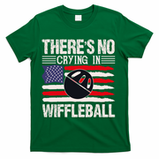 There's No Crying In Wiffleball T-Shirt - Green