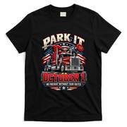 Truckers Strike Park It October 1 No Freight Without Fair Rates T-Shirt - Black