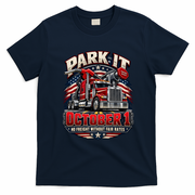 Truckers Strike Park It October 1 No Freight Without Fair Rates T-Shirt - Navy Blue