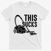 This Sucks Vacuum Funny Vacuuming Meme T-Shirt - White