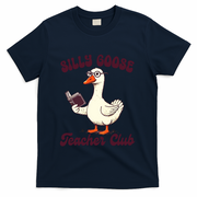 Teacher Teaching Back To School Silly Goose Teacher Club Gift T-Shirt - Navy