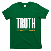 Truth The New Hate Speech T-Shirt - Irish Green