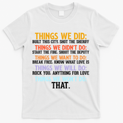 Things We Did Didn't Want Will Won't Do Sarcastic Funny Gift T-Shirt - White