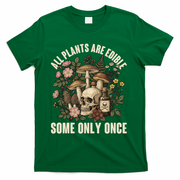 Vintage All Plants Are Edible Some Only Once T-Shirt - Green