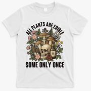 Vintage All Plants Are Edible Some Only Once T-Shirt - White