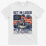 Vintage Get In Loser We're Crossing The Delaware T-Shirt - White