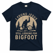 Vintage I Found Jesus Still Looking For Bigfoot T-Shirt - Navy