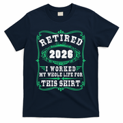 Vintage Retired 2026 I Worked My Whole Life For This T-Shirt - Navy