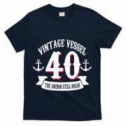Vintage Vessel 40th Birthday The Anchor Still Holds T-Shirt - Navy