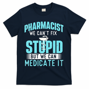 We Can Medicate It Pharmacist Pharmacy Technician Medicine T-Shirt - Navy