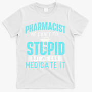 We Can Medicate It Pharmacist Pharmacy Technician Medicine T-Shirt - White