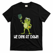 We Dink At Dawn Pickle Ball T-Shirt - Black