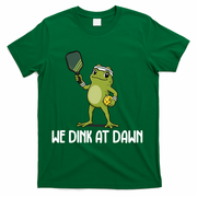 We Dink At Dawn Pickle Ball T-Shirt - Green