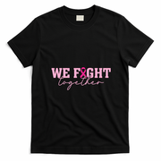We Fight Togther Support Breast Cancer Awareness T-Shirt - Black