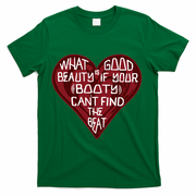 What Good Is Beauty If Your Booty Can’t Find The Beat T-Shirt - Green