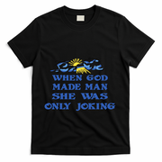When God Made Man She Was Only Joking T-Shirt - Black
