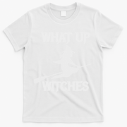 Witch Halloween What Up Witches With A Broomstick T-Shirt - White