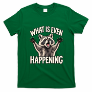 What Is Even Happening Funny Raccoon Meme T-Shirt - Irish Green