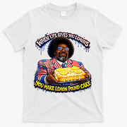 When Life Gives You Lemons You Make Lemon Pound Cake T-Shirt - White