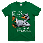 Whatever Life Throws At You Funny Funny Duck Meme T-Shirt - Green
